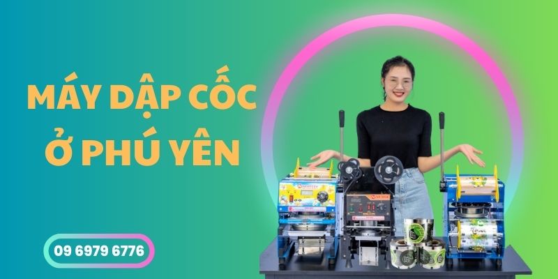 Máy Dập Cốc Ở Phú Yên